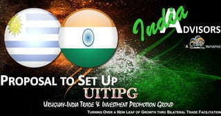 URUGUAY-INDIA TRADE & INVESTMENT PROMOTION GROUP
 