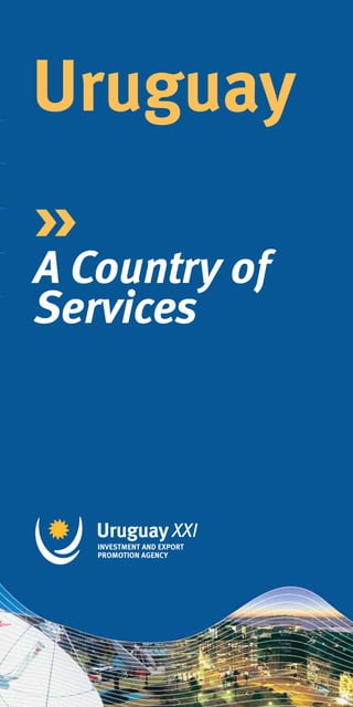 Uruguay

A Country of
Services
 