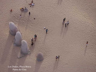Los Dedos, Playa Brava Punta del Este 
