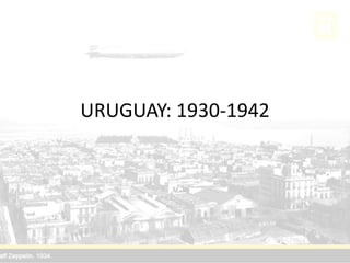 URUGUAY: 1930-1942 