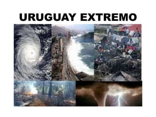URUGUAY EXTREMO
 