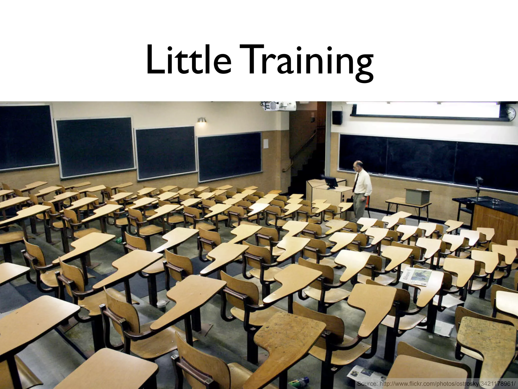 Little Training




             Source: http://www.flickr.com/photos/ostrosky/3421178961/
 