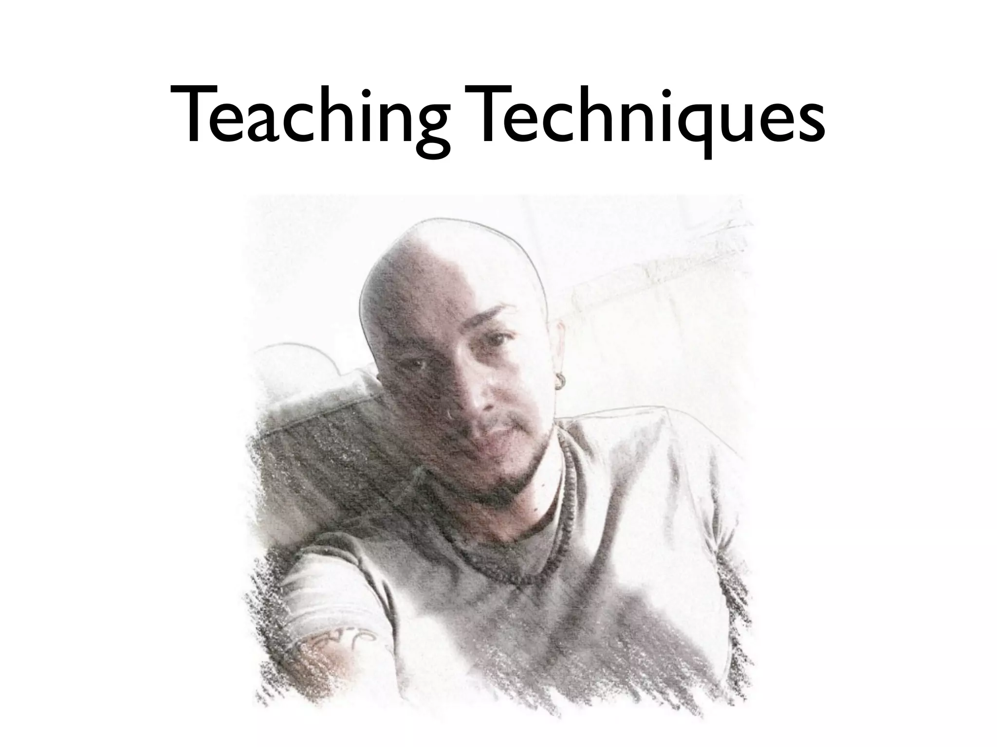 Teaching Techniques
 