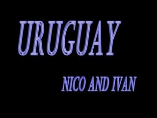 Uruguay Nico and ivan 