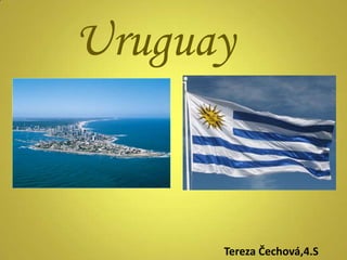 Uruguay Tereza Čechová,4.S 