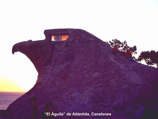 “ El Águila” de Atlántida, Canelones 