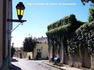 Casco Histórico de Colonia del Sacramento 