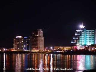 Hotel Conrad – Punta del Este, Maldonado 