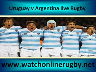 Uruguay v Argentina live Rugby
www.watchonlinerugby.net
 