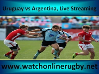 Uruguay vs Argentina, Live Streaming
www.watchonlinerugby.net
 