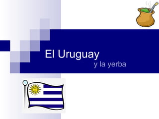 El Uruguay y la yerba 