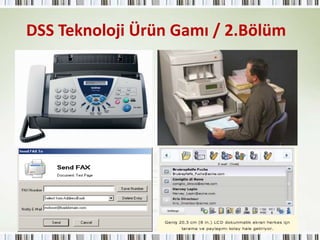 DSS Teknoloji Ürün Gamı / 2.Bölüm 