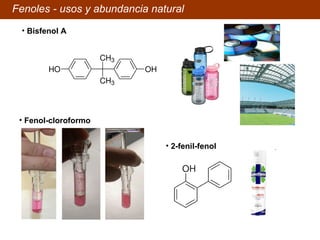 Fenoles - usos y abundancia natural Bisfenol A Fenol-cloroformo 2-fenil-fenol 