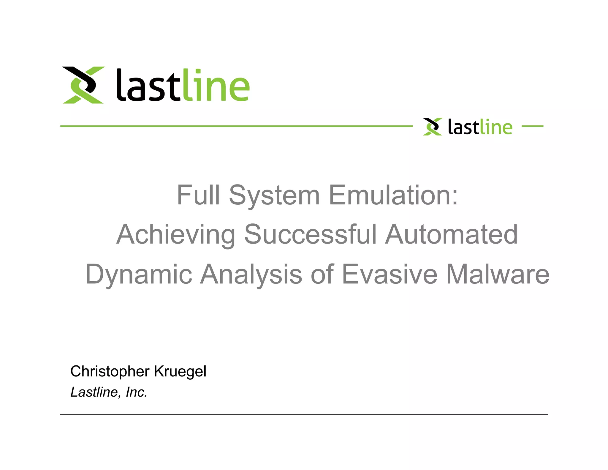 Full System Emulation Achieving Successful Automated Dynamic Analysis Of Evasive Malware Full System Emulation Achieving Successful Automated Dynamic Analysis Of Evasive Malware