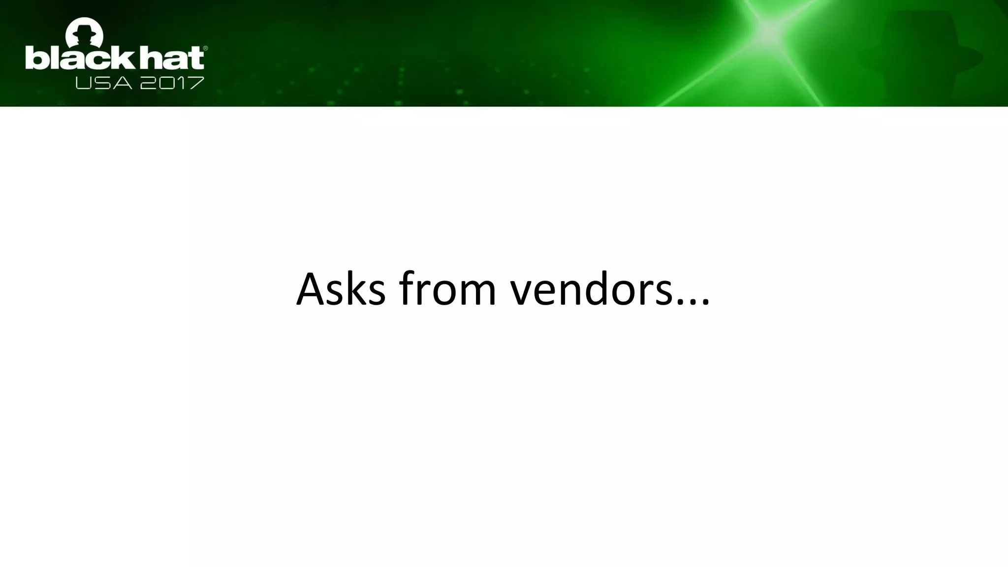 Asks from vendors...
 