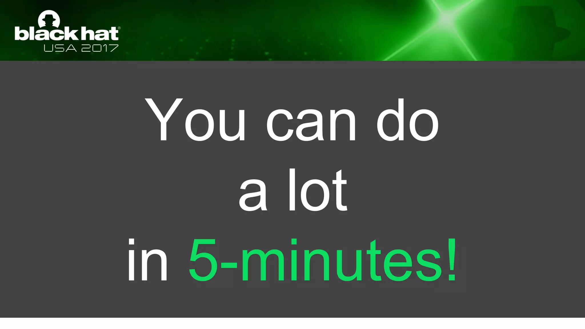 You can do
a lot
in 5-minutes!
 