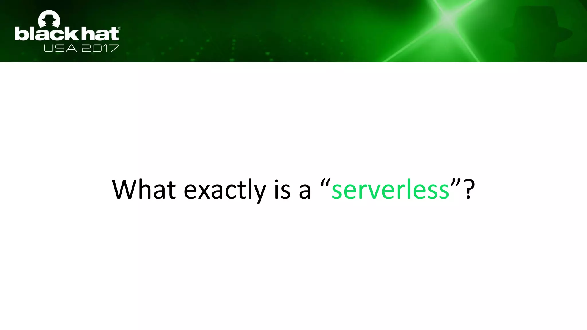 What exactly is a “serverless”?
 