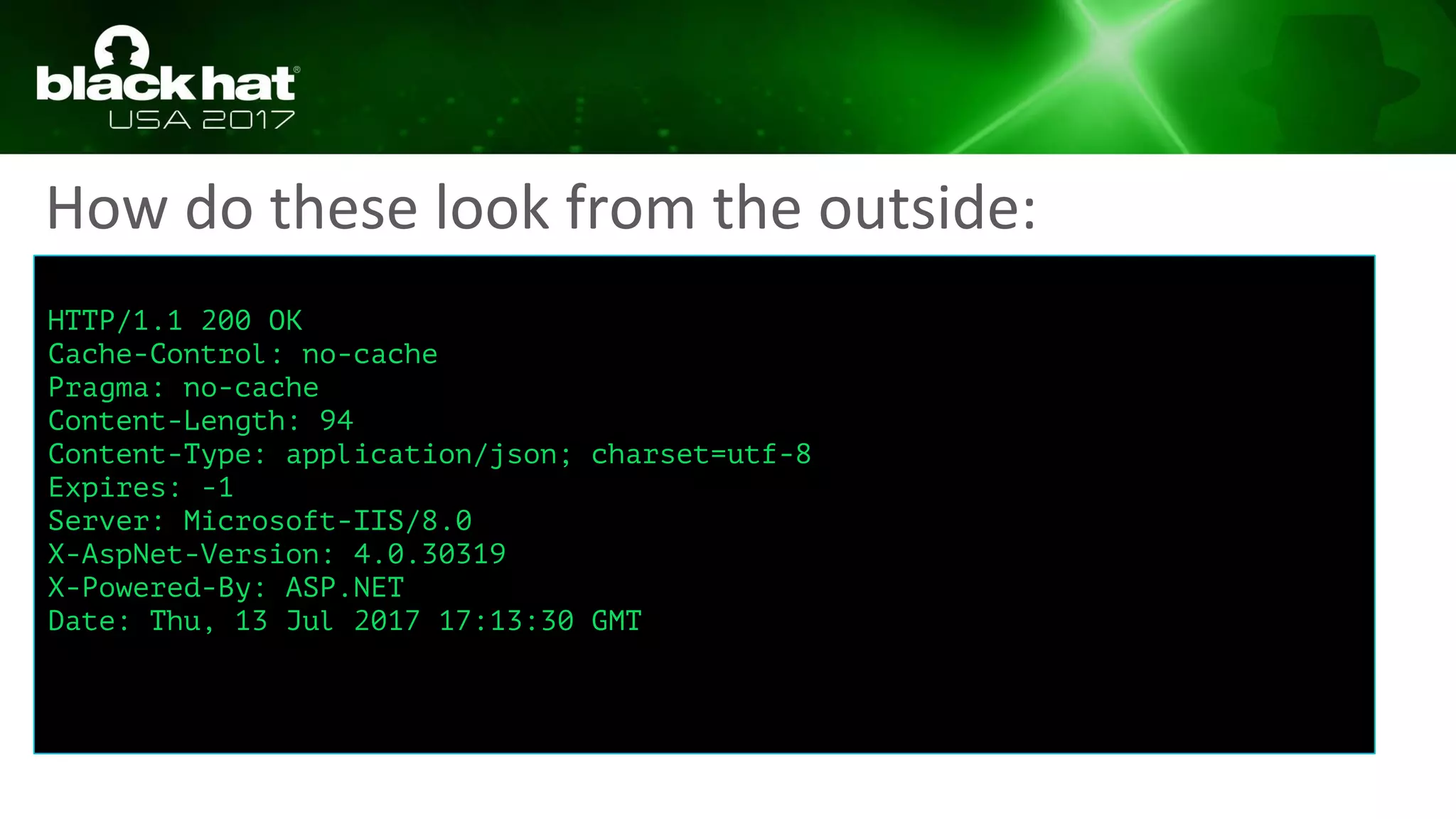 How do these look from the outside:
HTTP/1.1 200 OK
Cache-Control: no-cache
Pragma: no-cache
Content-Length: 94
Content-Type: application/json; charset=utf-8
Expires: -1
Server: Microsoft-IIS/8.0
X-AspNet-Version: 4.0.30319
X-Powered-By: ASP.NET
Date: Thu, 13 Jul 2017 17:13:30 GMT
 