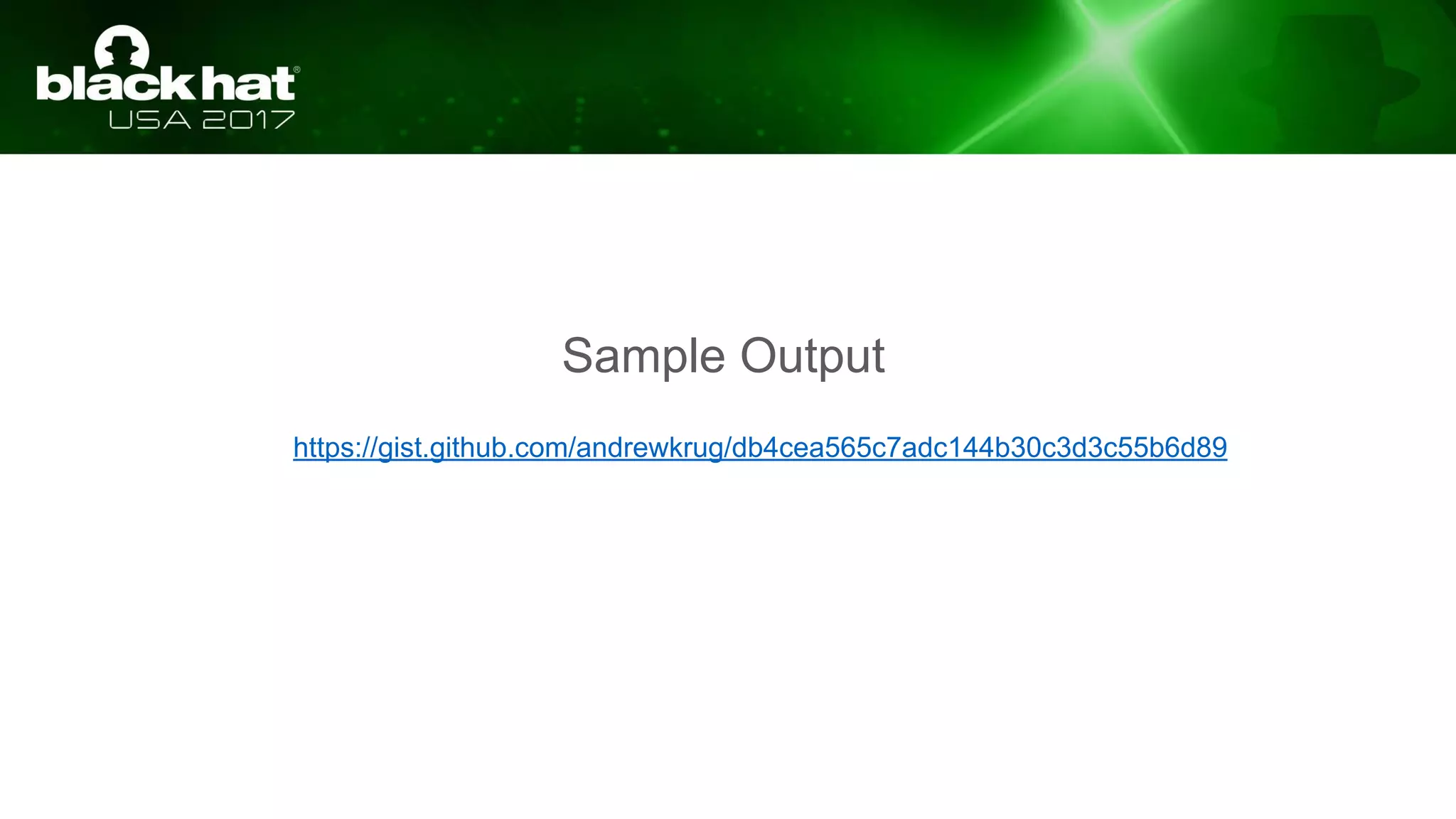Sample Output
https://gist.github.com/andrewkrug/db4cea565c7adc144b30c3d3c55b6d89
 