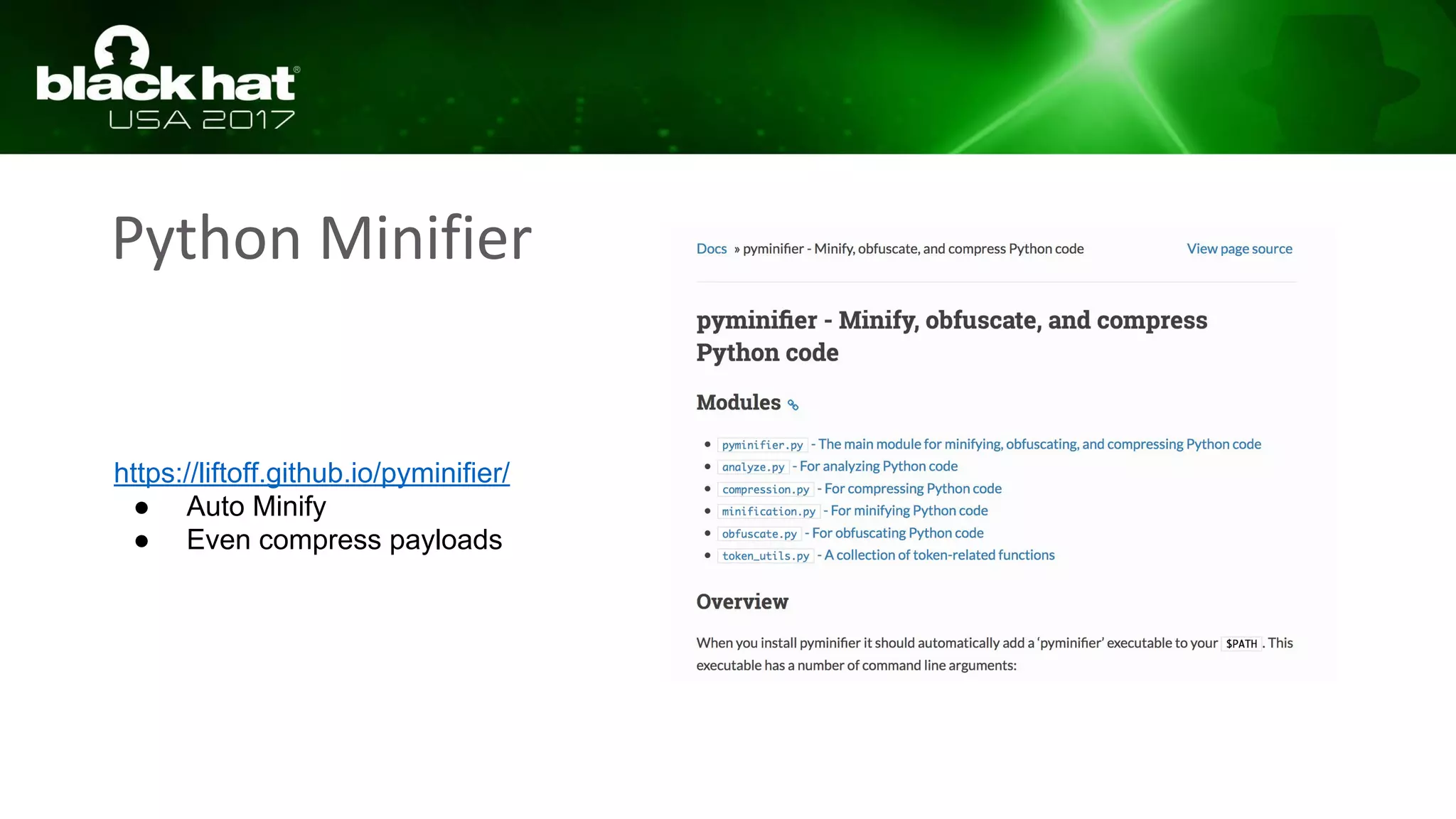 Python Minifier
https://liftoff.github.io/pyminifier/
● Auto Minify
● Even compress payloads
 