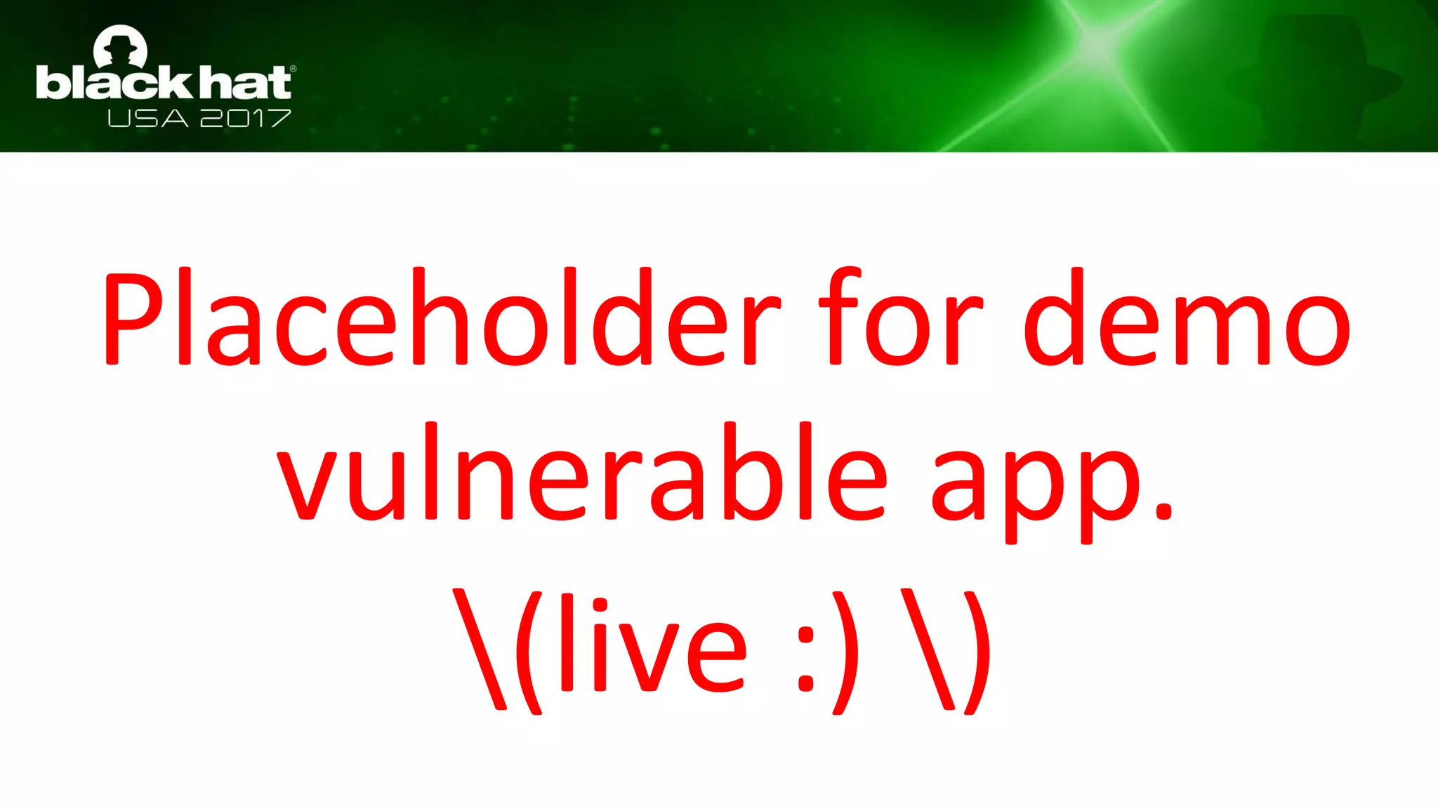 Placeholder for demo
vulnerable app.
(live :) )
 