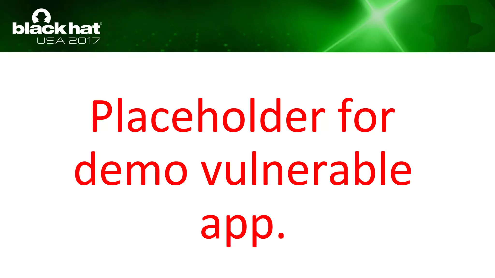Placeholder for
demo vulnerable
app.
 