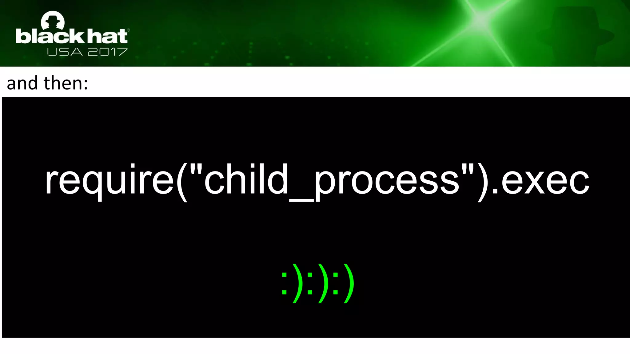 and then:
require("child_process").exec
:):):)
 