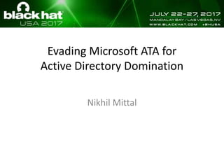 Evading Microsoft ATA for Active Directory Domination | PPTX