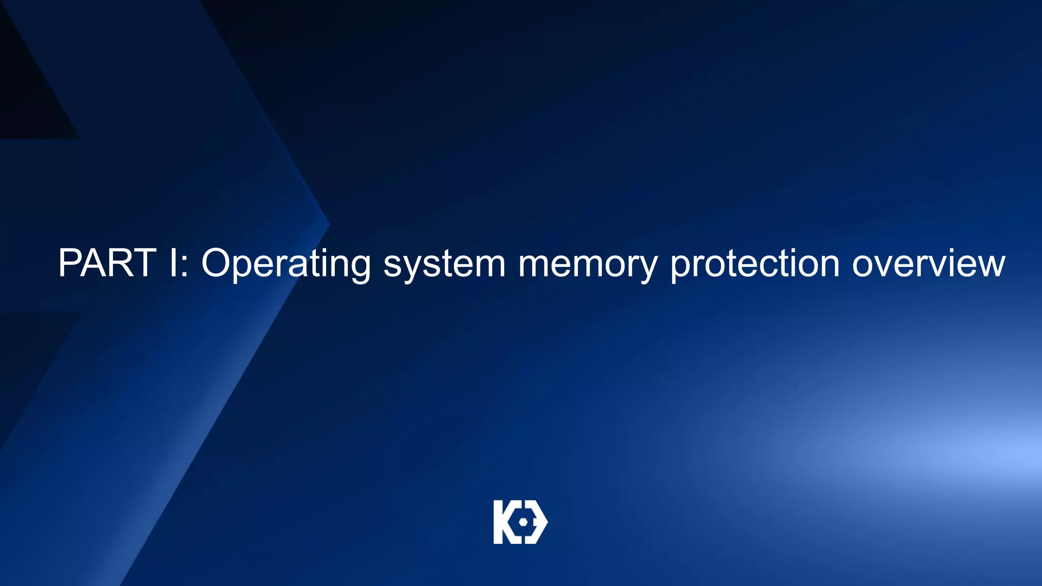PART I: Operating system memory protection overview
 