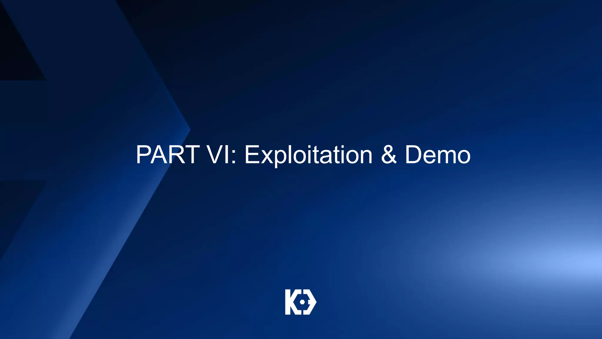 PART VI: Exploitation & Demo
 