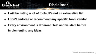 ● I will be listing a lot of tools, It’s not an exhaustive list
● I don't endorse or recommend any specific tool / vendor
● Every environment is different: Test and validate before
implementing any ideas
Disclaimer
4
 