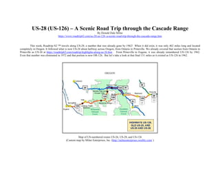 US-28 (US-126) – A Scenic Road Trip through the Cascade Range
By Donald Dale Milne
https://www.roadtrip62.com/us-28-us-126–a-scenic-road-trip-through-the-cascade-range.htm
This week, Roadtrip-'62 ™ travels along US-28, a number that was already gone by 1962! When it did exist, it was only 462 miles long and located
completely in Oregon. It followed what is now US-26 about halfway across Oregon, from Ontario to Prineville. We already covered that section from Ontario to
Prineville as US-26 at https://roadtrip62.com/roadtrip-highlights-along-us-26.htm . From Prineville to Eugene, it was already renumbered US-126 by 1962.
Even that number was eliminated in 1972 and that portion is now OR-126. But let’s take a look at that final 131 miles as it existed as US-126 in 1962.
Map of US-numbered routes US-26, US-28, and US-126
(Custom map by Milne Enterprises, Inc. (http://milneenterprises.weebly.com/ )
 