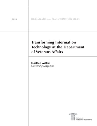 2 0 0 9 Organizational Transformation Series
Jonathan Walters
Governing Magazine
Transforming Information
Technology at th...