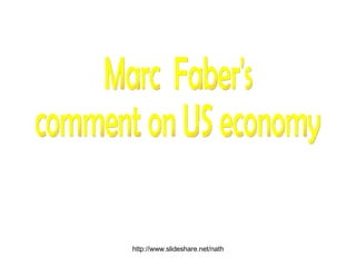 Marc  Faber's  comment on US economy 