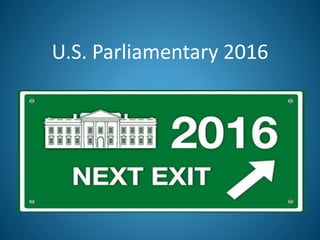 U.S. Parliamentary 2016
 