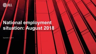 National employment
situation: August 2018
September 7, 2018
 