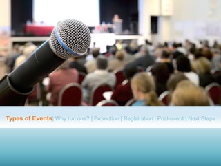 Types of Events| Why run one? | Promotion | Registration | Post-event | Next Steps
 