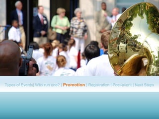 Types of Events| Why run one? | Promotion | Registration | Post-event | Next Steps
 