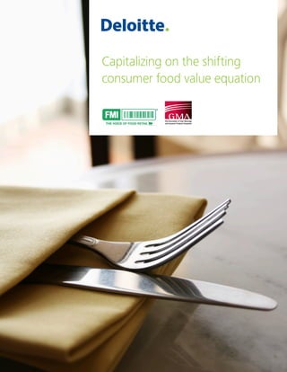 Capitalizing on the shifting
consumer food value equation
 