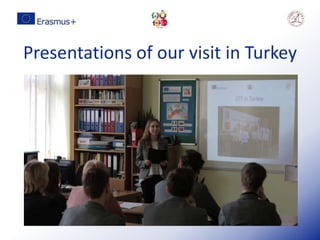 Presentations of our visit in Turkey
 