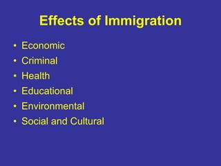 Effects of Immigration Economic Criminal Health Educational Environmental Social and Cultural 