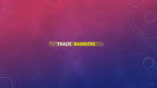 TRADE BARRIERS
 