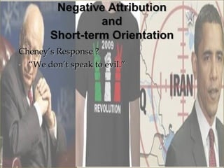 Cheney’s Response ?
- “We don’t speak to evil.”
 