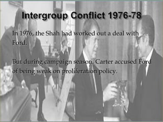 In 1976, the Shah had worked out a deal with
Ford.

But during campaign season, Carter accused Ford
of being weak on proliferation policy.
 
