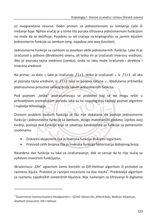 Slika 3.17 K-kutija (prva faza)
Osnovna uloga K-kutije je generisanje podkljuēa iK dužine 48 bitova. Slika 3.17.
prikazana je prva faza K-kutije, od ukupno tri faze. U prvoj fazi, pre prve izabrane
permutacije, odbaciđemo krajnje desne bitove kljuēa K (uokvireno crvenom bojom).
Kljuē K je sada skrađen na 56 bitova. U sledeđem koraku, dobijeni kljuē 'K dužine 56
bitova, postaviđemo u permutacionu matricu koju nazivamo permutacioni izbor 1
(PC1). Bitovi kljuēa K se preureĜuju onako kako je zadato u matrici inicijalne
permutacije (PC1). Dobijeni rezultat je novi kljuē 'K , koji predstavlja skrađeni i
permutovani kljuē K .
U drugoj fazi K-kutije, Slika 3.18. predstavljen je proces generisanja 16 podkljuēeva
iK za svako {1,...,16}i , ēija je dužina 48 bitova. To je proces koji od 'K generiše
podkljuēeve iK . Kljuē 'K je podeljen na dve polovine, na levu L i desnu D
polovinu. Tabela koja je navedena na slici definiše broj bitova koji đe se rotirati za
svaki kljuē iK . Za prvi podkljuē 1K (uokvireno), u matrici 'K se rotiraju samo prvi
bitovi, kao i u drugoj polovini. Dobijeno novo 'K za odreĜeno {1,...,16}i ,
predstavlja ulaz za poslednju fazu generisanja prvog podkljuēa 1K .
89
Kriptologija I - Osnove za analizu i sintezu šifarskih sistema______________________________________________________________________________________
 