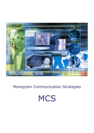 Monogram Communication Strategies


            MCS
 