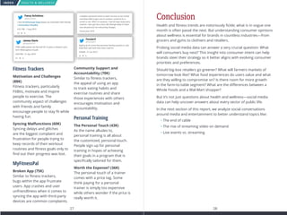 INDEX HEALTH  WELLNESS
27 28
Fitness Trackers
Motivation and Challenges
(88K)
Fitness trackers, particularly
FitBits, motivate and inspire
people to exercise. The
community aspect of challenges
with friends and family
encourage people to stay fit while
having fun.
Syncing Malfunctions (60K)
Syncing delays and glitches
are the biggest complaint and
frustration for people trying to
keep records of their workout
routines and fitness goals only to
find out their progress was lost.
MyFitnessPal
Broken App (75K)
Similar to fitness trackers,
bugs within the app frustrate
users. App crashes and user
unfriendliness when it comes to
syncing the app with third-party
devices are common complaints.
Community Support and
Accountability (70K)
Similar to fitness trackers,
the appeal of using an app
to track eating habits and
exercise routines and share
those experiences with others
encourages motivation and
accountability.
Personal Training
The Personal Touch (43K)
As the name alludes to,
personal training is all about
the customized, personal touch.
People sign up for personal
training in hopes of achieving
their goals in a program that is
specifically tailored for them.
Worth the Expense? (36K)
The personal touch of a trainer
comes with a price tag. Some
think paying for a personal
trainer is simply too expensive
while others wonder if the price is
really worth it.
Conclusion
Health and fitness trends are notoriously fickle; what is in vogue one
month is often passé the next. But understanding consumer opinions
about wellness is essential for brands in countless industries—from
grocers and gyms to clothiers and retailers.
Probing social media data can answer a very crucial question: What
will consumers buy next? This insight into consumer intent can help
brands steer their strategy so it better aligns with evolving consumer
priorities and preferences.
Should big-box retailers go greener? What will farmers markets of
tomorrow look like? What food experiences do users value and what
are they willing to compromise on? Is there room for more growth
in the farm-to-table segment? What are the differences between a
Whole Foods and a Wal-Mart shopper?
But it’s not just questions about health and wellness—social media
data can help uncover answers about every sector of public life.
In the next section of this report, we analyze social conversations
around media and entertainment to better understand topics like:
• The end of cable
• The rise of streaming video on demand
• Live events vs. streaming
I love #myﬁtnesspal #app keeps me motivated with friends!
:) #motivation #healthy
6:31 PM - 1 Aug 2013
Fancy Acholonu
@fancyacho
Fitbit really pisses me the hell off. It syncs it doesn’t sync.
Grrrr What apiece of junk
4:50 PM - 21 Apr 2014
James Davis
@babylon151
I needed a personal trainer to teach me how to use certain
machines AND to get a set of routines I could do for a
month or two. With 5-6 sessions, I had all major body parts
covered. I also got into a strict diet (though lately it's been
very relaxed) and I've noticed big changes.
Forum post, 2014
signing up for some free personal training sessions in July.
Hope that I get more than what I paid for.
10:06M - 27 Jun 2013
FensterV
@FensterV
 