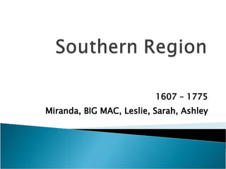1607 – 1775 Miranda, BIG MAC, Leslie, Sarah, Ashley 