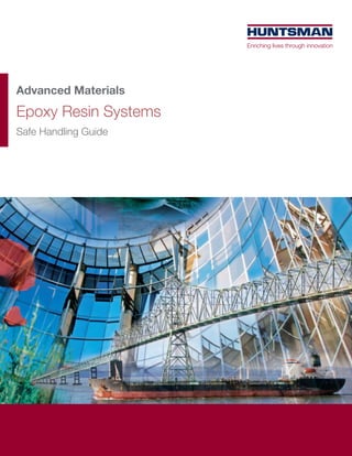 Advanced Materials
Epoxy Resin Systems
Safe Handling Guide
 