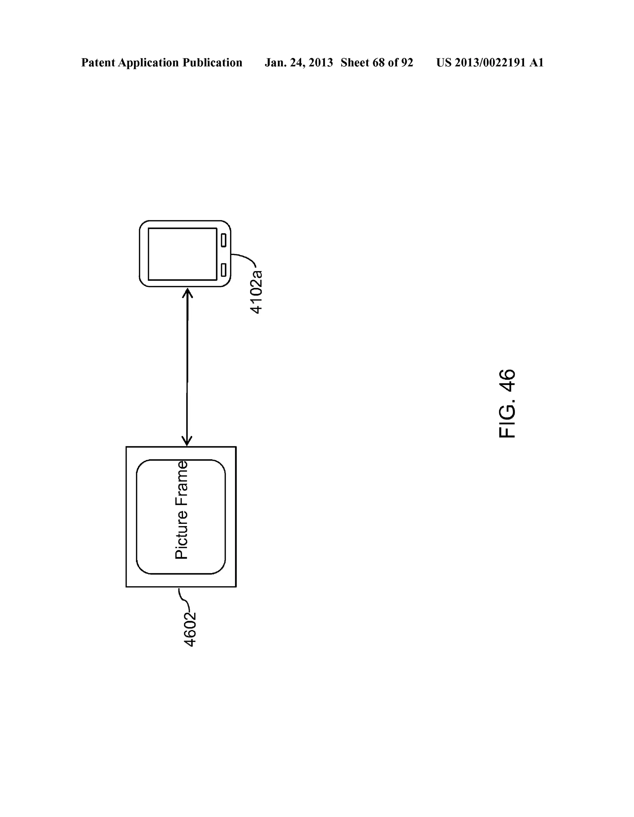 Patent Application Publication Jan. 24, 2013 Sheet 68 of 92 
D~ 
I 
1 
I' (]) E "" 
ro !..... 
LL 
(]) 
!..... 
..:.:..:.:.J. 
(.) 
a.. 
' ~ 
' ro 
N 
0 ....-- 
"""'" 
US 2013/0022191 A1 
. 
C) 
u.. 
 